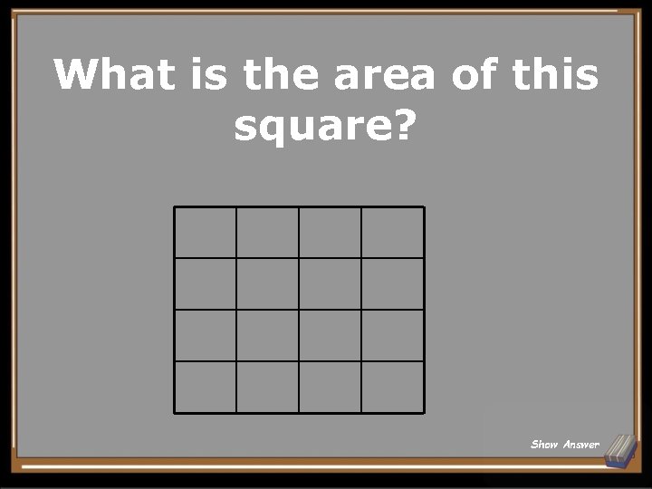 What is the area of this square? Show Answer 