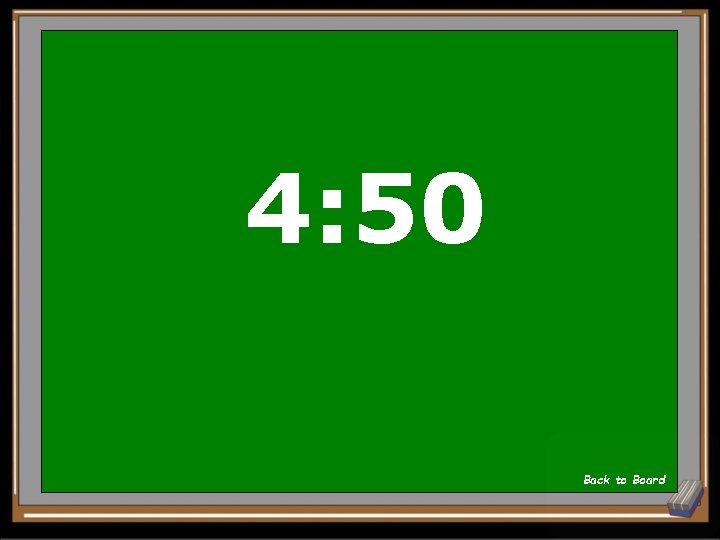 4: 50 Back to Board 