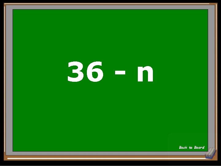 36 - n Back to Board 