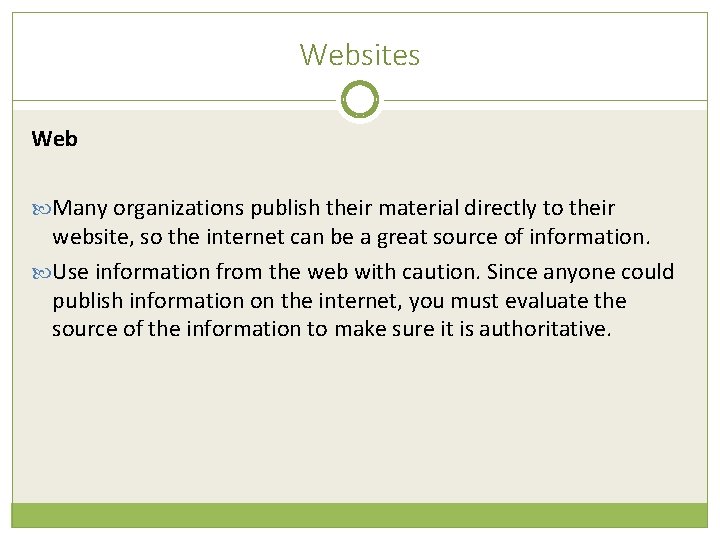 Websites Web Many organizations publish their material directly to their website, so the internet