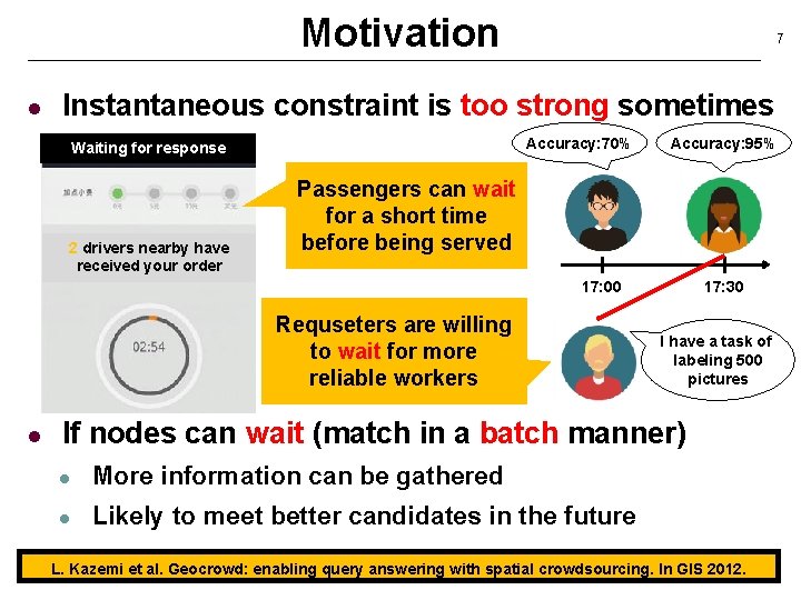 Motivation l 7 Instantaneous constraint is too strong sometimes Accuracy: 70% Waiting for response