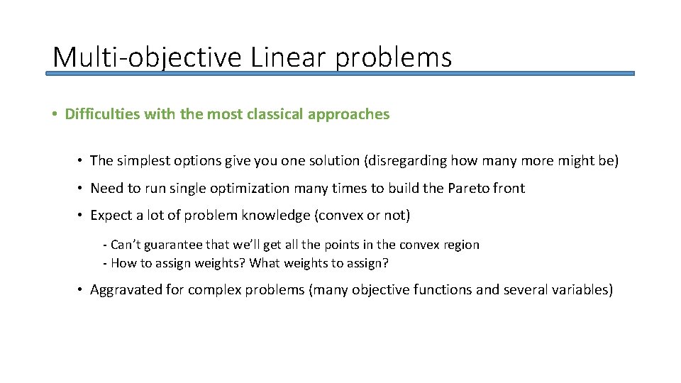 Multi-objective Linear problems • Difficulties with the most classical approaches • The simplest options