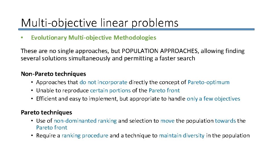 Multi-objective linear problems • Evolutionary Multi-objective Methodologies These are no single approaches, but POPULATION