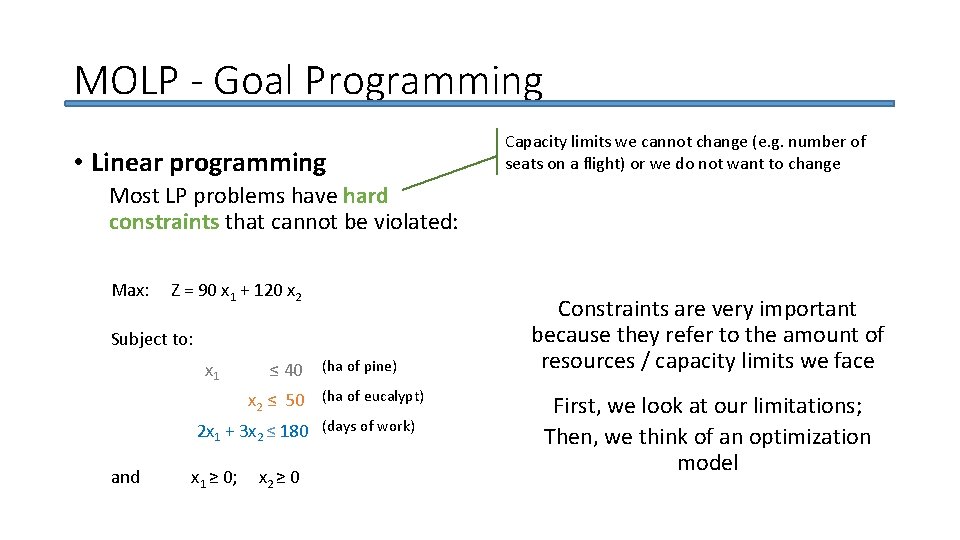 MOLP - Goal Programming • Linear programming Most LP problems have hard constraints that