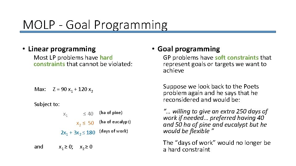 MOLP - Goal Programming • Linear programming Most LP problems have hard constraints that