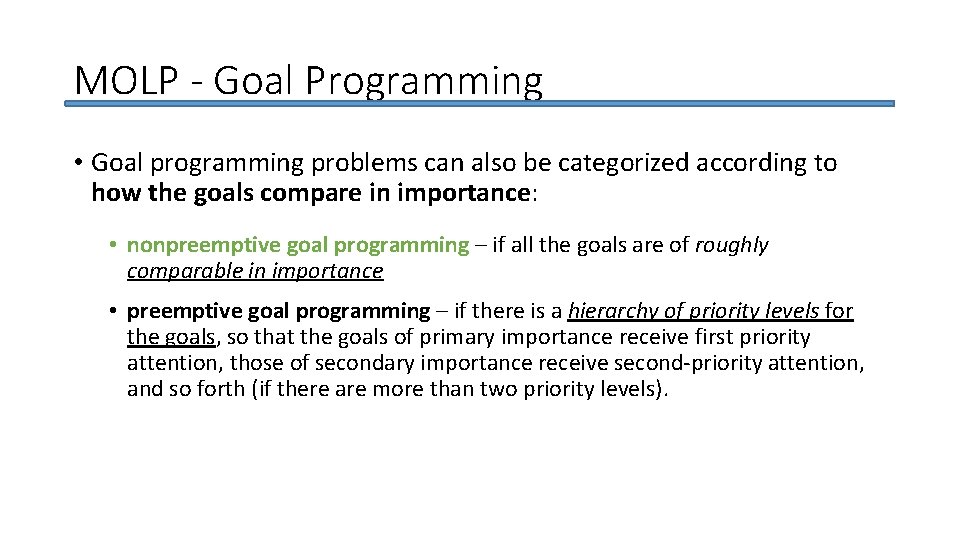 MOLP - Goal Programming • Goal programming problems can also be categorized according to