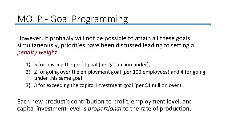 MOLP - Goal Programming However, it probably will not be possible to attain all
