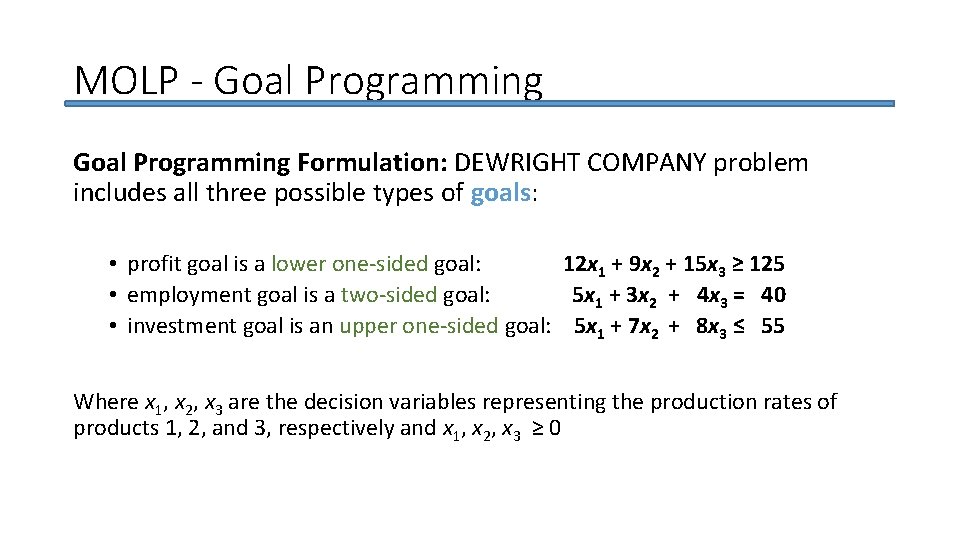MOLP - Goal Programming Formulation: DEWRIGHT COMPANY problem includes all three possible types of