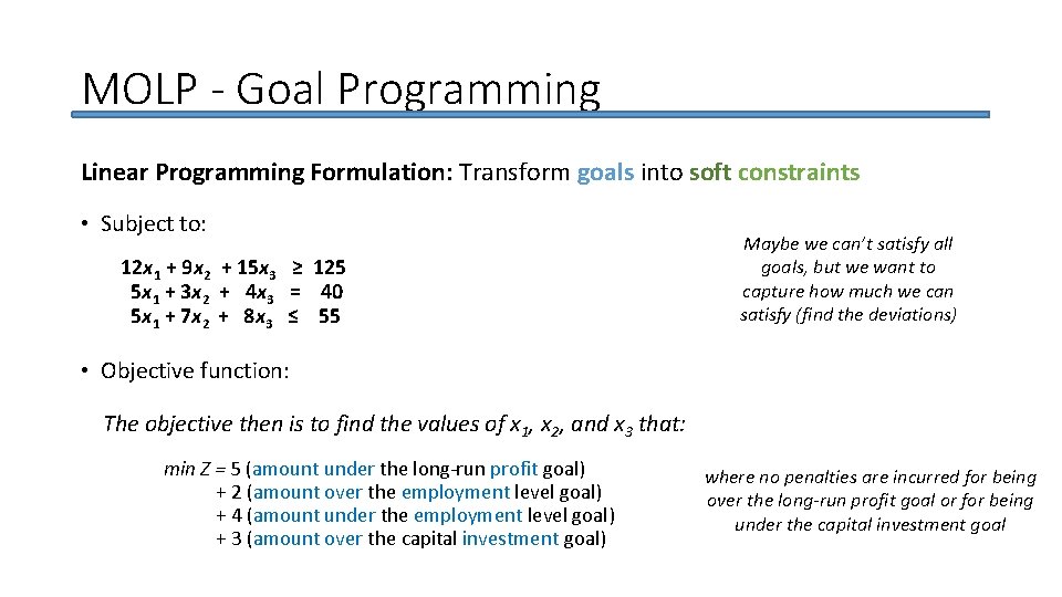 MOLP - Goal Programming Linear Programming Formulation: Transform goals into soft constraints • Subject