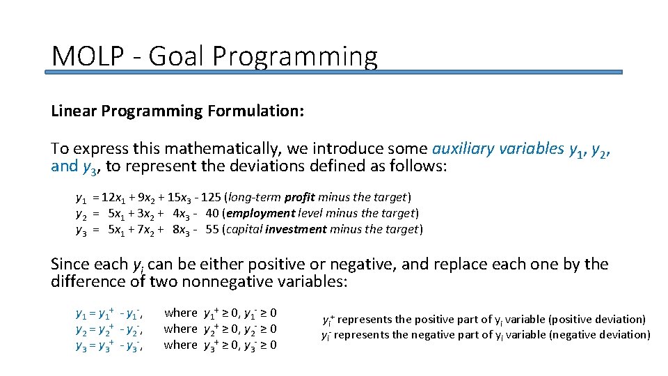 MOLP - Goal Programming Linear Programming Formulation: To express this mathematically, we introduce some