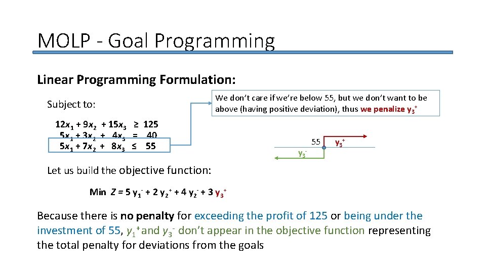MOLP - Goal Programming Linear Programming Formulation: Subject to: We don’t care if we’re