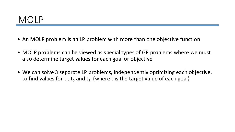 MOLP • An MOLP problem is an LP problem with more than one objective