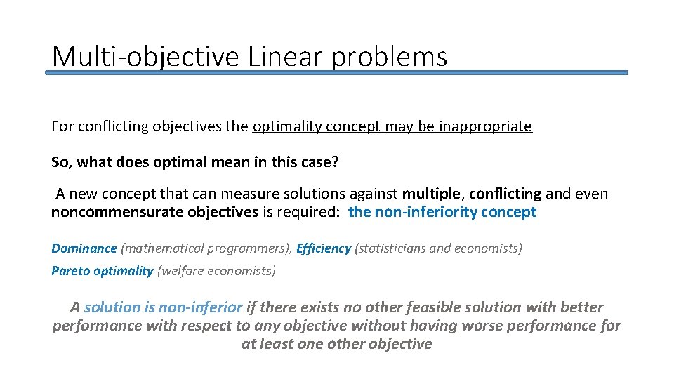 Multi-objective Linear problems For conflicting objectives the optimality concept may be inappropriate So, what
