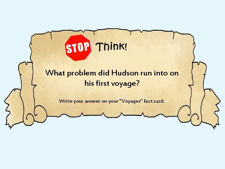 What problem did Hudson run into on his first voyage? Write your answer on