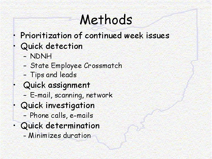 Methods • Prioritization of continued week issues • Quick detection – NDNH – State