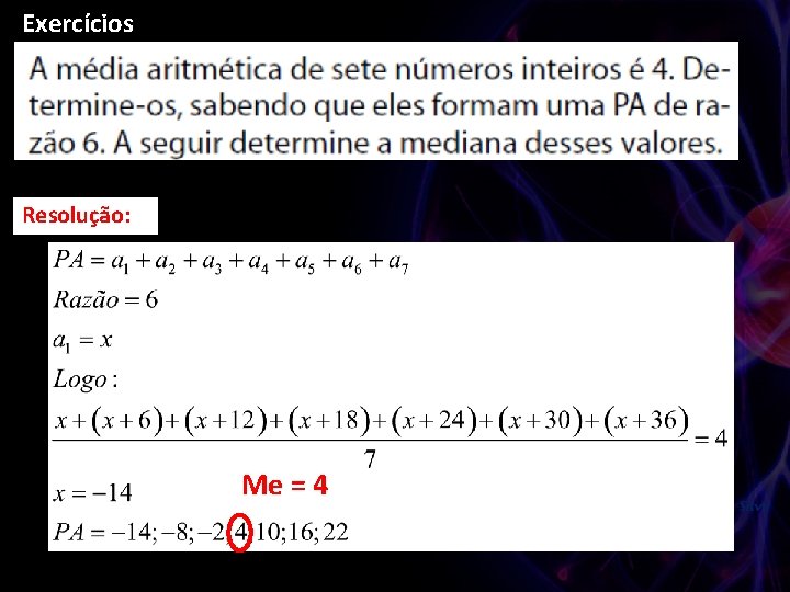 Exercícios Resolução: Me = 4 Prof. Luis Eduardo Martins da Silva 