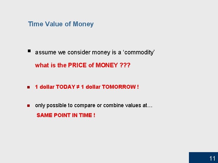 Time Value of Money § assume we consider money is a ‘commodity’ what is