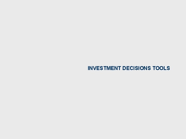 INVESTMENT DECISIONS TOOLS 