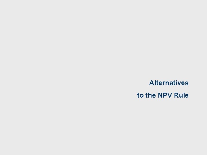 Alternatives to the NPV Rule 