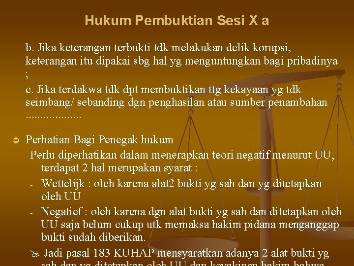 Hukum Pembuktian Sesi X a b. Jika keterangan terbukti tdk melakukan delik korupsi, keterangan