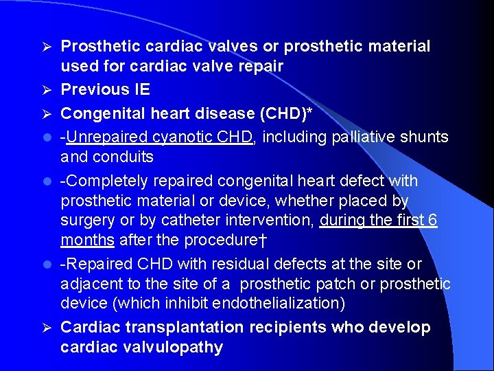 Ø Ø Ø l l l Ø Prosthetic cardiac valves or prosthetic material used