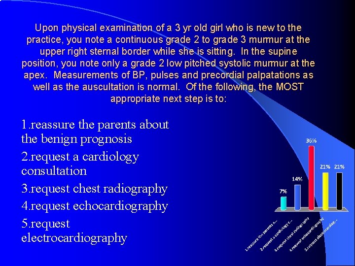 Upon physical examination of a 3 yr old girl who is new to the