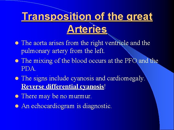 Transposition of the great Arteries l l l The aorta arises from the right