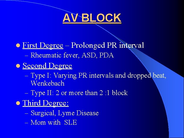 AV BLOCK l First Degree – Prolonged PR – Rheumatic fever, ASD, PDA interval