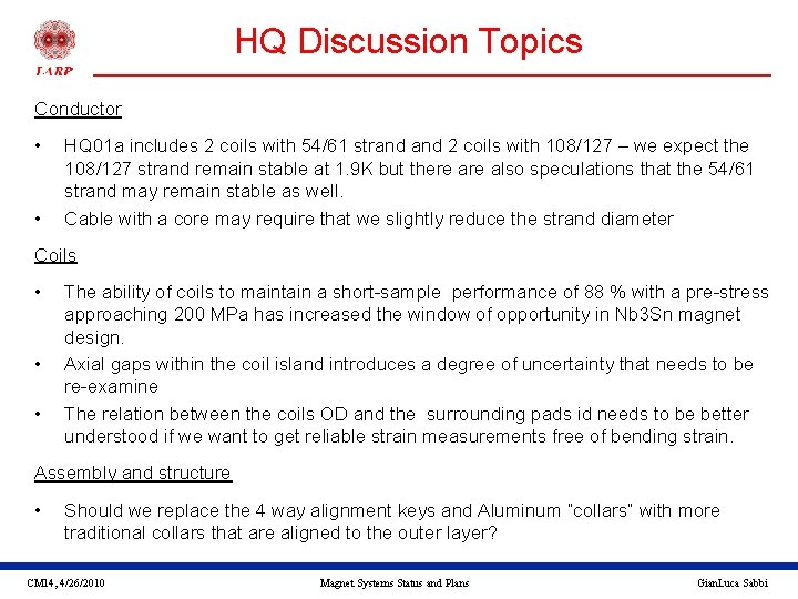 HQ Discussion Topics Conductor • • HQ 01 a includes 2 coils with 54/61