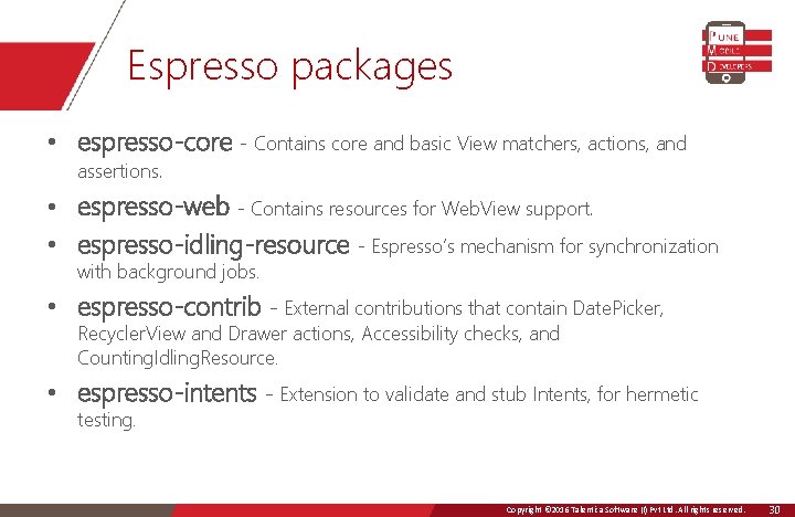 Espresso packages • espresso-core - Contains core and basic View matchers, actions, and assertions.