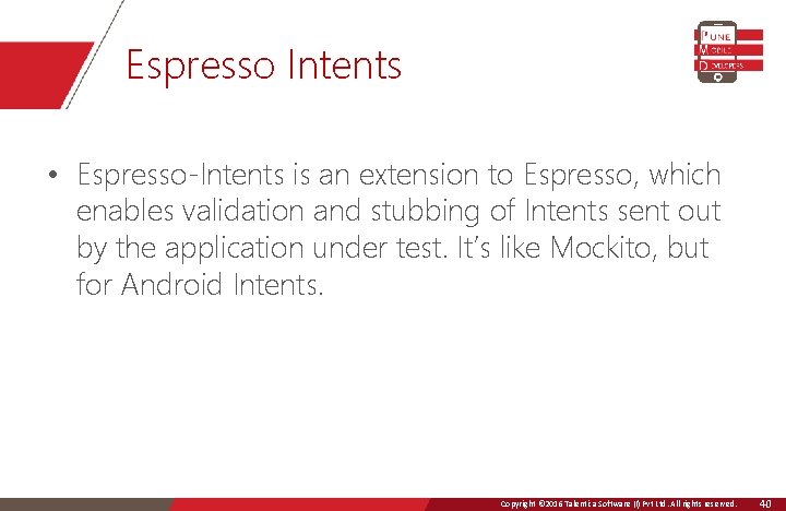Espresso Intents • Espresso-Intents is an extension to Espresso, which enables validation and stubbing