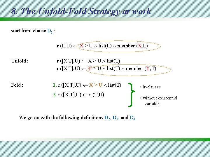 8. The Unfold-Fold Strategy at work start from clause D 1 : r (L,