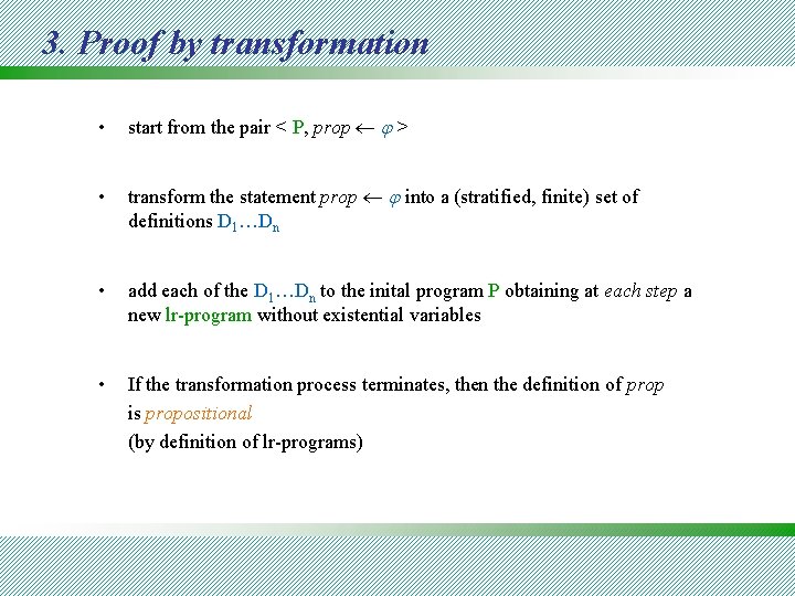 3. Proof by transformation • start from the pair < P, prop > •
