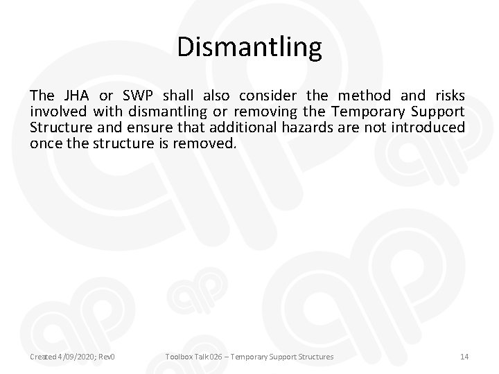 Dismantling The JHA or SWP shall also consider the method and risks involved with