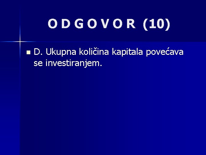 O D G O V O R (10) n D. Ukupna količina kapitala povećava