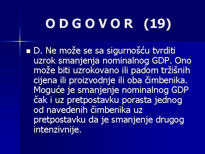 O D G O V O R (19) n D. Ne može se sa