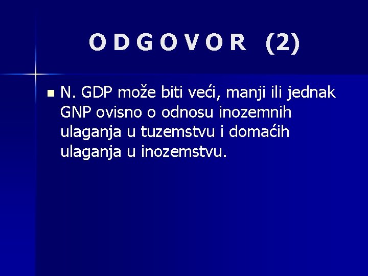 O D G O V O R (2) n N. GDP može biti veći,