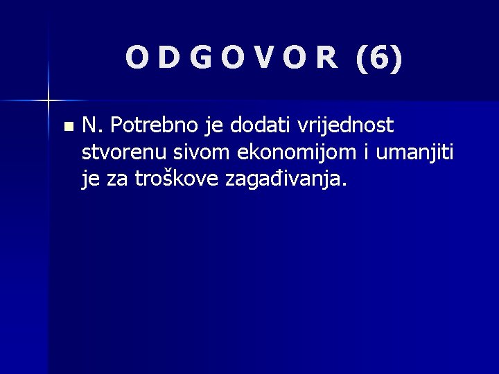 O D G O V O R (6) n N. Potrebno je dodati vrijednost