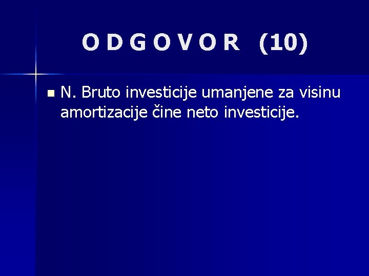 O D G O V O R (10) n N. Bruto investicije umanjene za