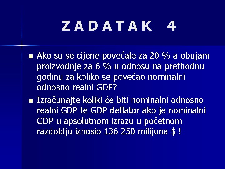 ZADATAK n n 4 Ako su se cijene povećale za 20 % a obujam