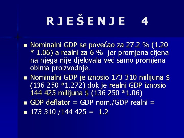 RJEŠENJE n n 4 Nominalni GDP se povećao za 27. 2 % (1. 20