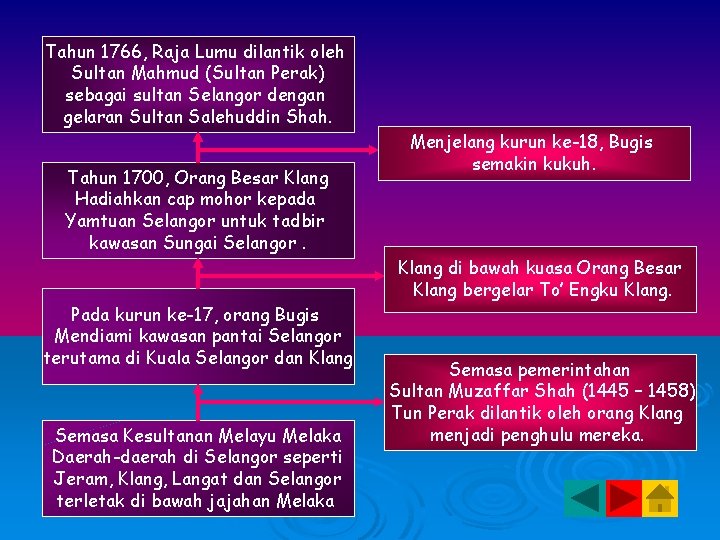 Tahun 1766, Raja Lumu dilantik oleh Sultan Mahmud (Sultan Perak) sebagai sultan Selangor dengan