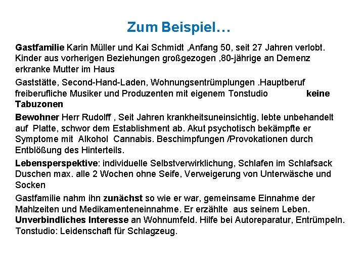 Zum Beispiel… Gastfamilie Karin Müller und Kai Schmidt , Anfang 50, seit 27 Jahren