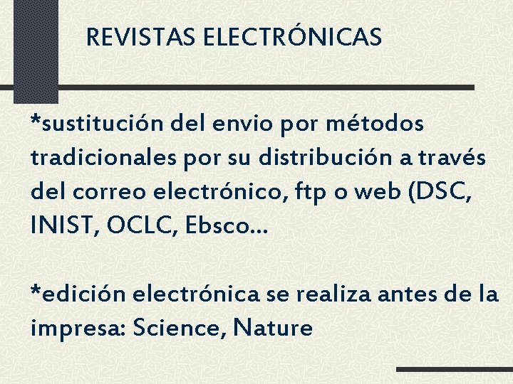 REVISTAS ELECTRÓNICAS *sustitución del envio por métodos tradicionales por su distribución a través del