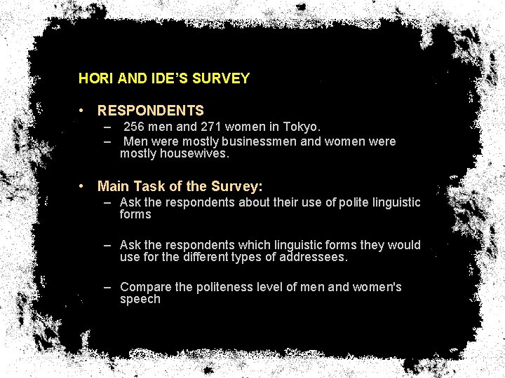 HORI AND IDE’S SURVEY • RESPONDENTS – 256 men and 271 women in Tokyo.