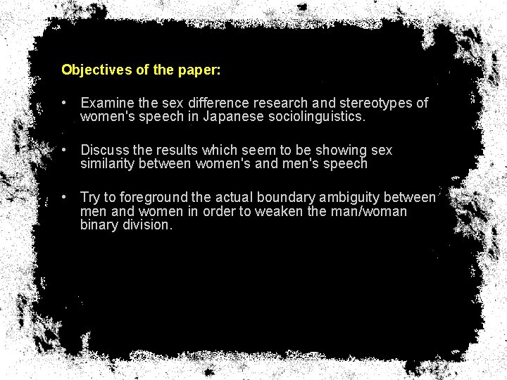 Objectives of the paper: • Examine the sex difference research and stereotypes of women's