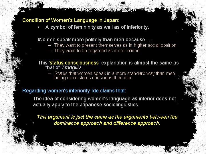 Condition of Women’s Language in Japan: • A symbol of femininity as well as