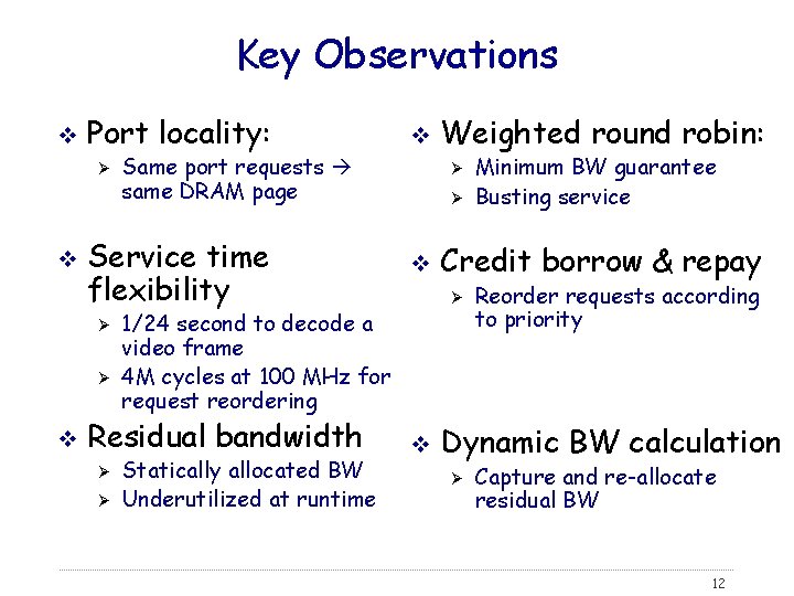 Key Observations v Port locality: Ø v Same port requests same DRAM page Service