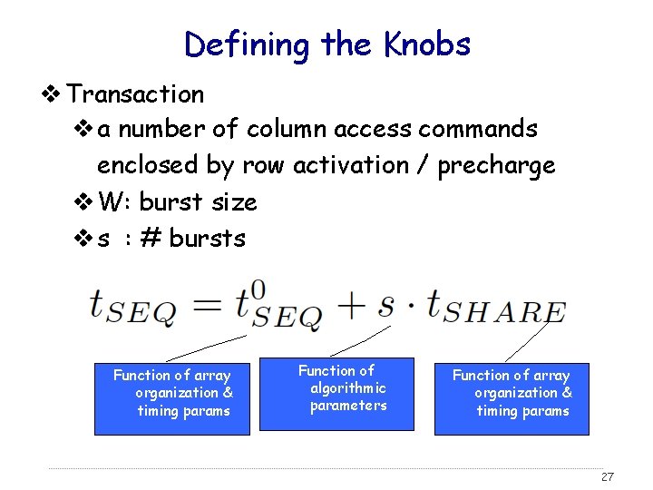 Defining the Knobs v Transaction v a number of column access commands enclosed by