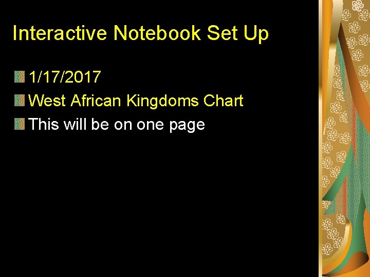 Interactive Notebook Set Up 1/17/2017 West African Kingdoms Chart This will be on one